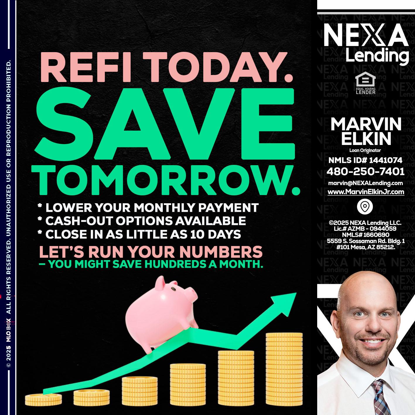 REFI TODAY SAVE TOMORROW - Marvin Elkin -Loan Originator