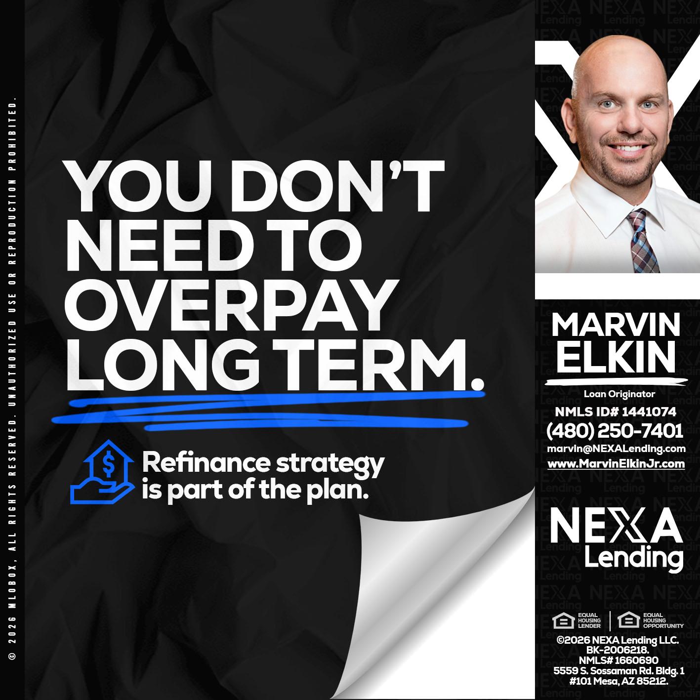 you don't need - Marvin Elkin -Loan Originator