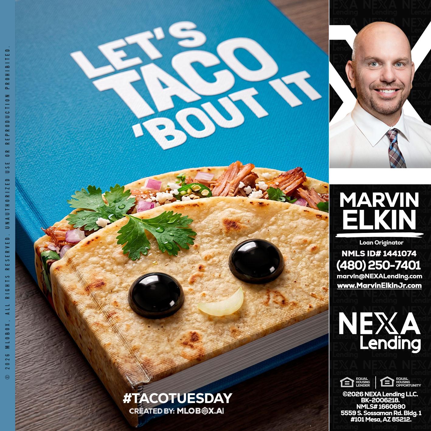 LETS TACO ABOUT IT - Marvin Elkin -Loan Originator